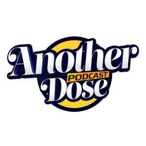 Another Dose Podcast