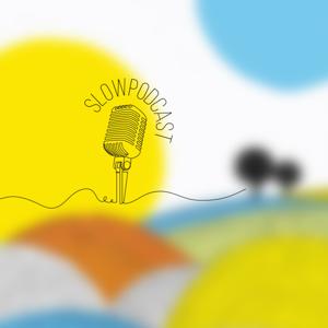 Slow Podcast