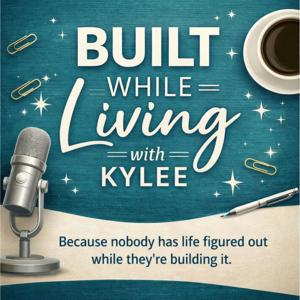 Built While Living Podcast