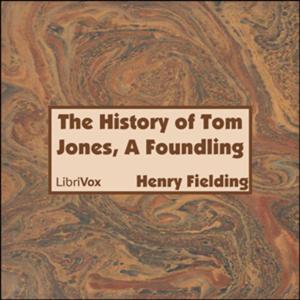 Henry Fielding - The History of Tom Jones, A Foundling