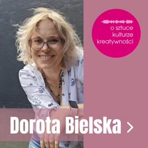 Dorota Bielska ✨️ o Sztuce 🎨 Kulturze 💃Kreatywności ✍️
