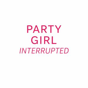 Party Girl Interrupted