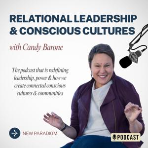 Relational Leadership & Conscious Cultures