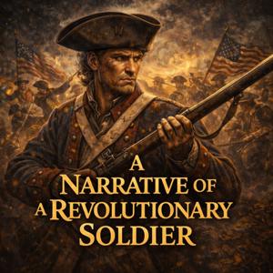 A Narrative of a Revolutionary Soldier
