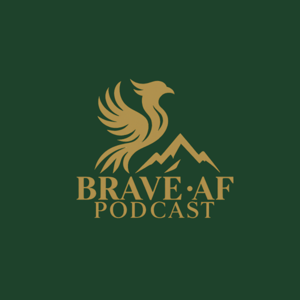 The BraveAF Podcast