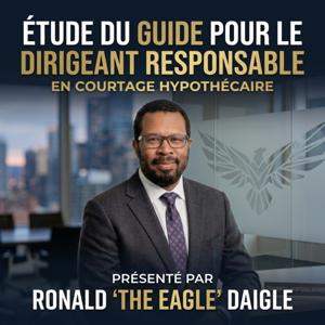 La Vision de l'Aigle : Étude du Guide pour le dirigeant responsable en courtage hypothécaire