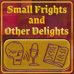 Small Frights and Other Delights