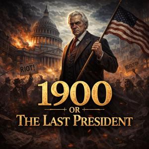 1900 or The Last President