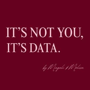 It's not you, it's data.