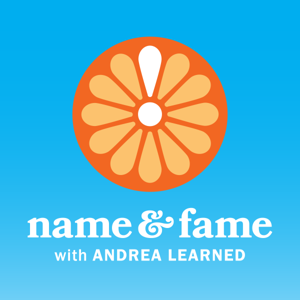 Name and Fame, with Andrea Learned
