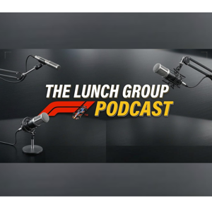 The Lunch Group F1 Podcast