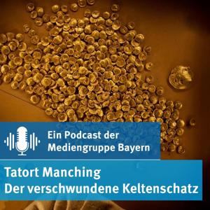 Tatort Manching – Der verschwundene Keltenschatz
