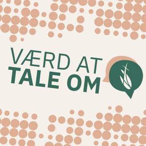 Værd at tale om