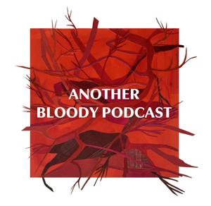 Another Bloody Podcast