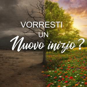 Vorresti un Nuovo Inizio?