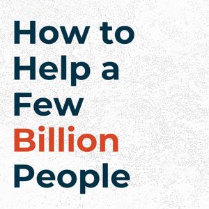 How to Help a Few Billion People