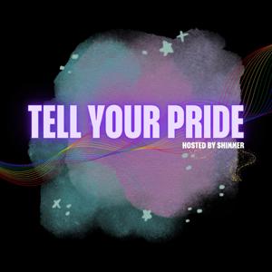 Tell Your Pride