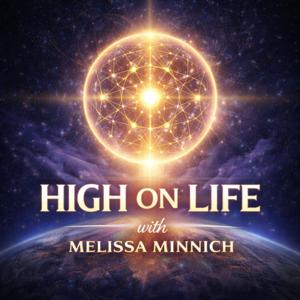 High on Life with Melissa Minnich