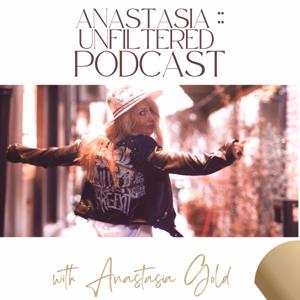Anastasia Unfiltered: The First Day... Life Reinvention, Identity & Living on Your Own Terms