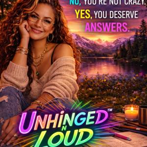 Unhinged N Loud™