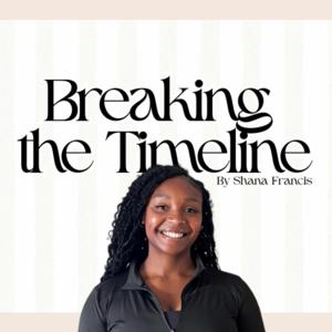 Breaking the Timeline by Shana Francis