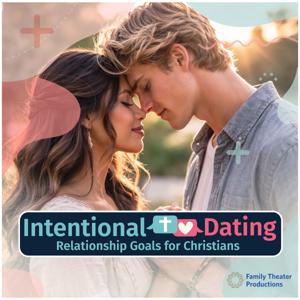 Intentional Dating: Relationship Goals for Christians