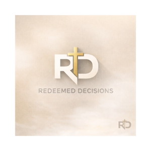 Redeemed Decisions