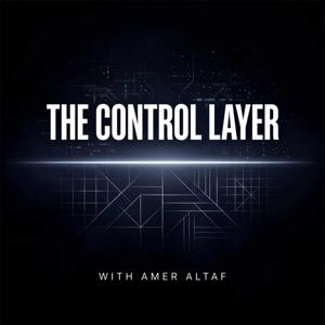 The Control Layer with Amer Altaf