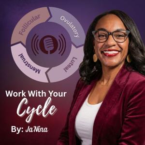 Work With Your Cycle: Hormone-Based Productivity & Profit for Women in Business