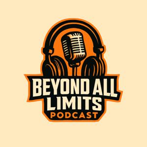 Beyond All Limits Podcast