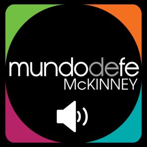 Mundo de Fe McKinney - Audio Podcast