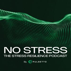 No Stress - the Stress Resilience Podcast