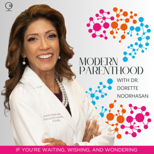 Modern Parenthood with Dr. Dorette Noorhasan