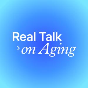 Real Talk on Aging