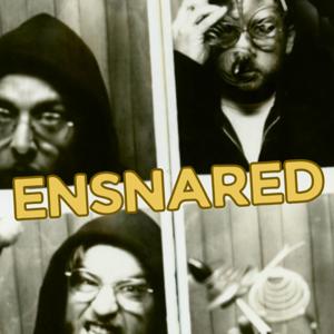 Ensnared