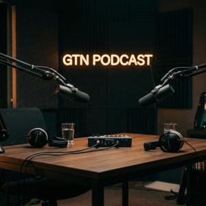GTN Podcast