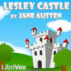 Jane Austen - Lesley Castle (Dramatic Reading)