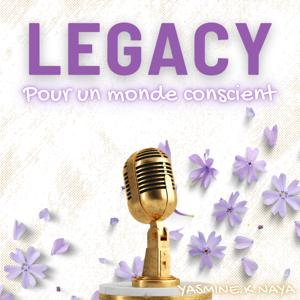 Legacy : pour un monde conscient