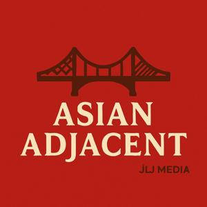 Asian Adjacent