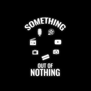 Something Out Of Nothing Podcast