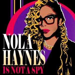 Nola Haynes Is Not A Spy