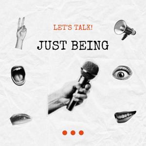 Just Being