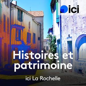 Histoires et patrimoine dans les 2 Charentes