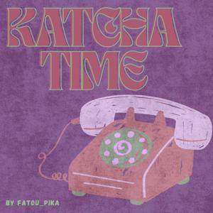 Katcha Time