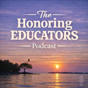 The Honoring Educators Podcast