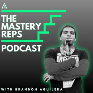 The Mastery Reps Podcast