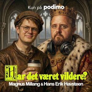 Har det været vildere? Magnus Millang & Hans Erik Havsteen