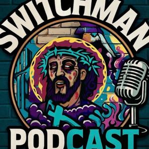 The Switchman Podcast