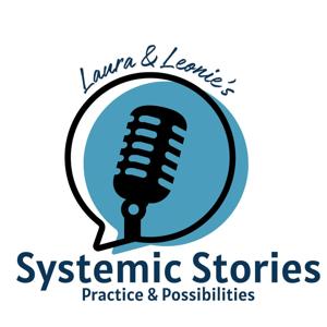Laura & Leonie's Systemic Stories: Practice & Possibilities