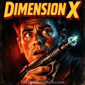 Dimension X | Old Time Radio